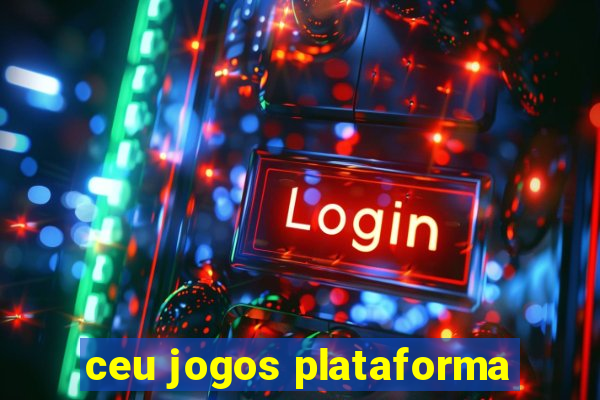 ceu jogos plataforma